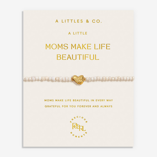 Moms Make Life Beautiful